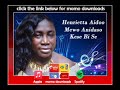 Henrietta aidoo mewo anidaso kese bi se