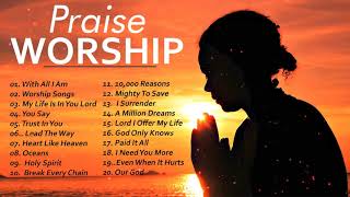 TOP 100 BEAUTIFUL WORSHIP SONGS 2020 - 2 HOURS NONSTOP CHRISTIAN GOSPEL SONGS 2020- I NEED YOU, LORD