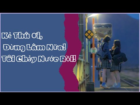 [Bách Hợp] Kẻ Thù Ơi, Đừng Làm Nữa! Tôi Chảy Nước Rồi! ( Full ) | Đào Như Di - youtube