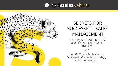 Secrets for Successful Sales Management Webinar - Sandler Training & Inside Sales