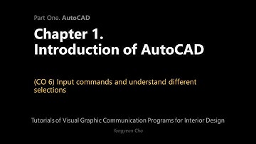 01 - Introduction of AutoCAD - CO 6 - Input commands and understand different selections