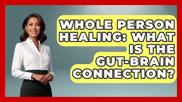Whole Person Healing: What Is The Gut-Brain Connection? - Functional and Integrative Wellness Guru