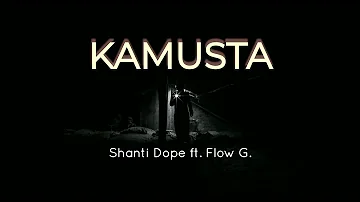 Shanti Dope ft. Flow G. - KAMUSTA| Official Audio