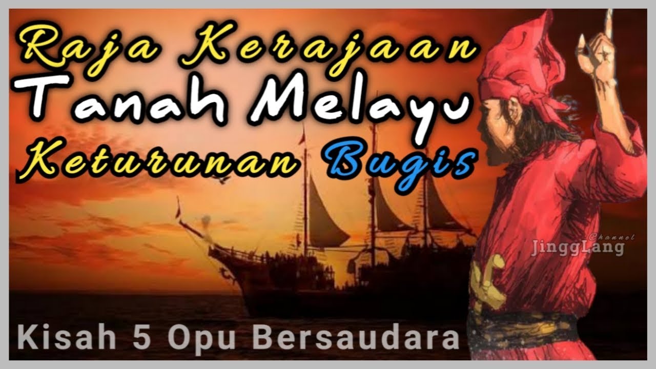 KISAH 5 OPU BERSAUDARA DARI TANAH BUGIS | MENURUNKAN RAJA RAJA SEMENANJUNG MELAYU