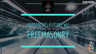 Whence Came You? - 0172 - Humanities Future with Freemasonry
