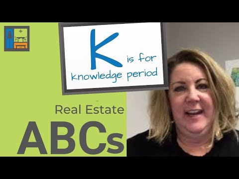 K is for Knowledge Period | Real Estate ABCs