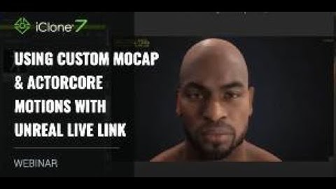 [Webinar] Using Custom Mocap & ActorCore Motions with Unreal Live Link