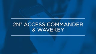 🔒2N® Access Commander & WaveKey 📱 | How to Turn Your Smartphone Into an Access Credential screenshot 4