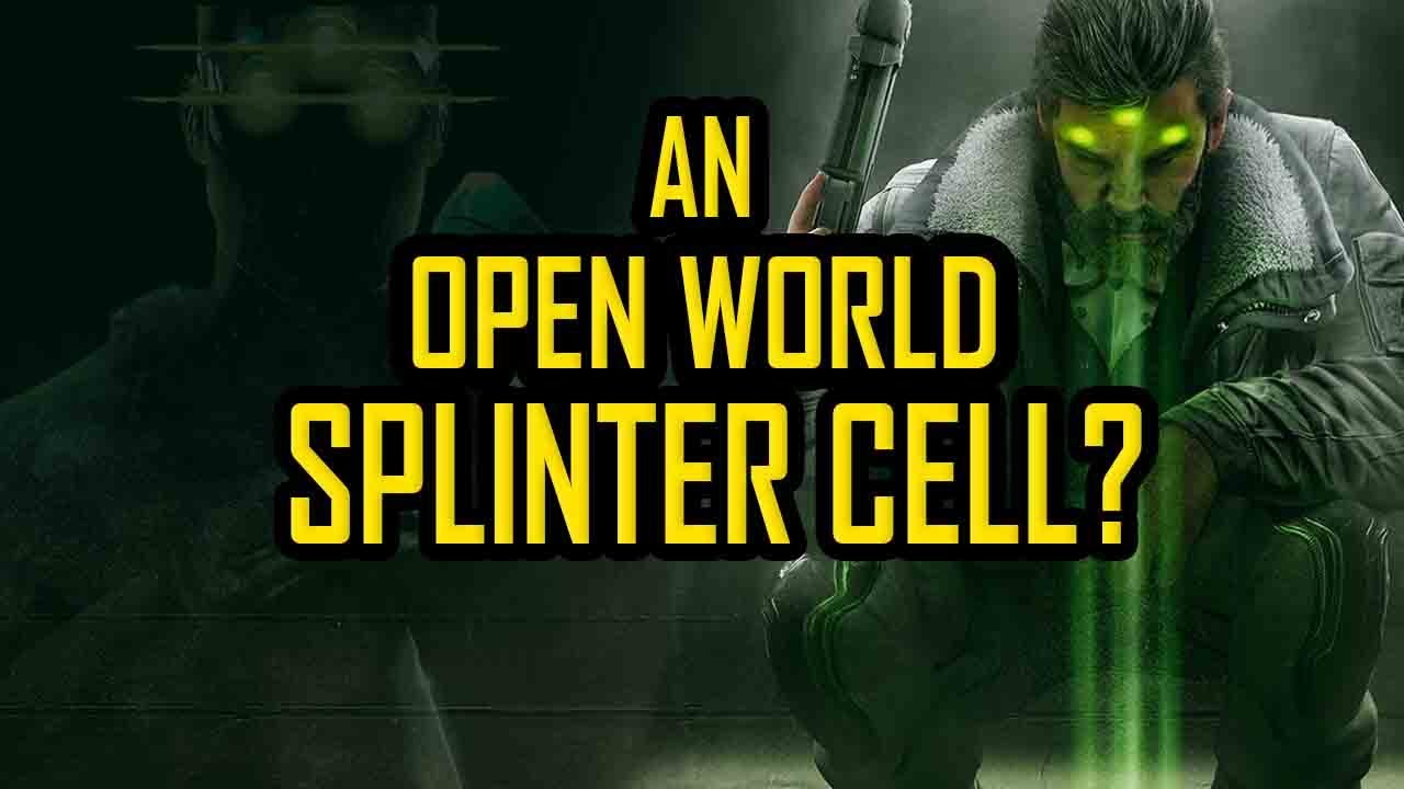 Will SPLINTER CELL Be An OPEN WORLD Game?
