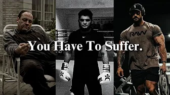 You Have To Suffer To Win.