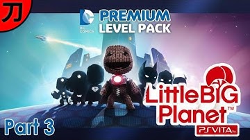 LittleBigPlanet PS Vita DC Comics Walkthrough | Part 3 | A Frosty Reception