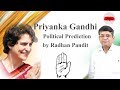 Exclusive Prediction on Priyanka Gandhi by India's No1 Astrologer & Mentor by Radhan Pandit