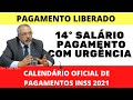 PAGAMENTO DO 14º SALÁRIO COM URGÊNCIA + BENEFÍCIO LIBERADO + CALENDÁRIO PAGAMENTO INSS 2021
