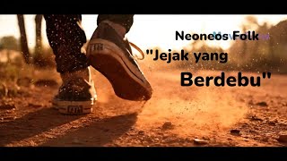 Jejak yang Berdebu ( Neoneos Folk)