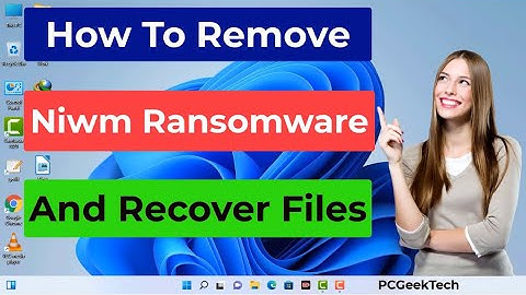Niwm File Virus (Ransomware) Removal and Decrypt .Niwm Files
