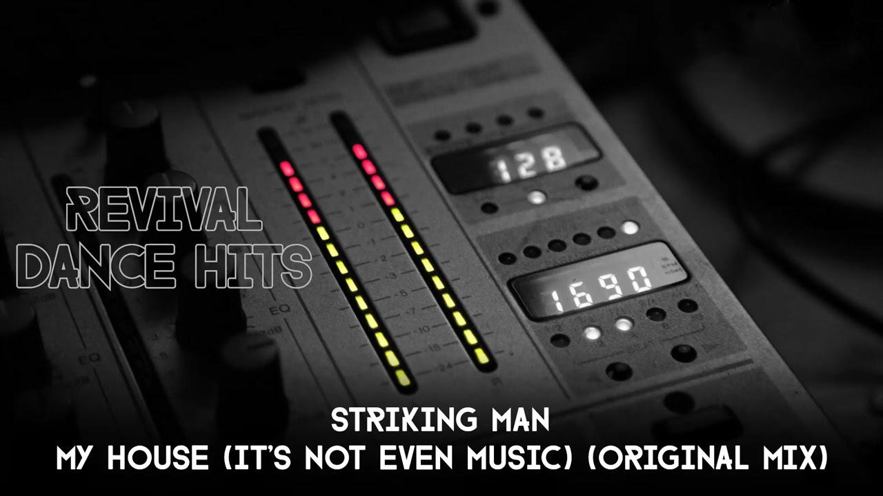 Striking Man - My House (It's Not Even Music) (Original Mix) [HQ]