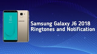 Samsung Galaxy J6 2018 Ringtones and Notification