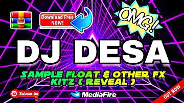 DJ DESA SAMPLE FLOAT & OTHER FX KITZ ( REVEAL ) | BAGI BAGI SAMPLES | FREE DOWNLOAD !