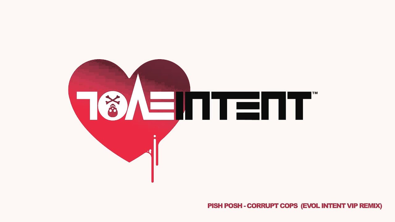 Watch Pish Posh - Corrupt Cops (Evol Intent VIP Remix) on YouTube Watch Pish Posh - Corrupt Cops (Evol Intent VIP Remix) on YouTube