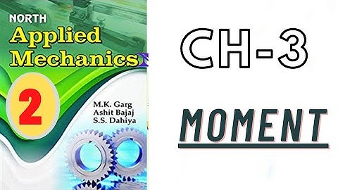 Lect -2 Applied Mechanics CH -3 ( Moment )