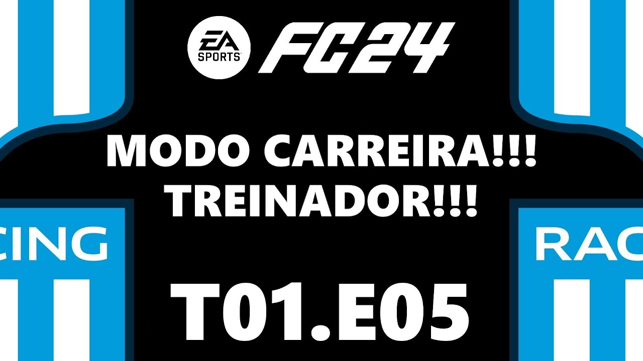 MODO CARREIRA COM O RACING CLUB NO EAFC 24 - T01.E05