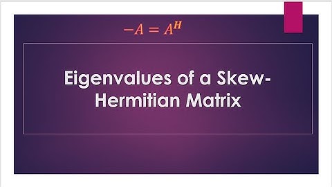 Eigenvalues of Skew Hermitian Matrices | with Proof  | in hindi\urdu