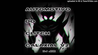 AUTOMOTIVO DO GLITCH GALAXIAL V2