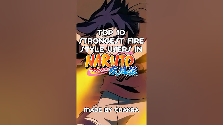 Top 10 Strongest Fire Style Users in Naruto