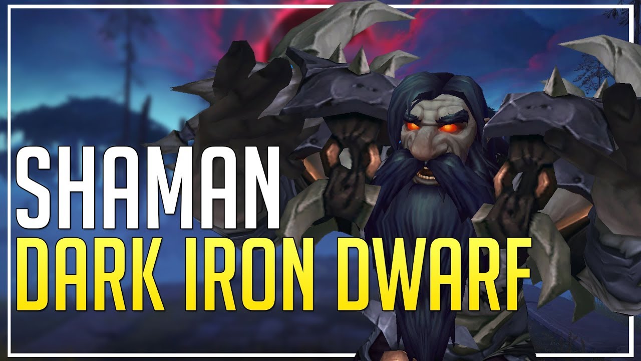 Dark Iron Dwarf Shaman Youtube