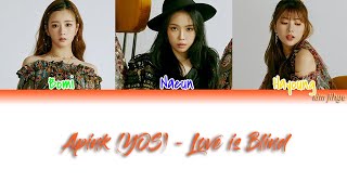 Apink (에이핑크) (YOS) – Love is Blind Lyrics (Han|Rom|Eng|COLOR CODED)