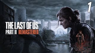 1 серия | The Last of Us Part II Remastered - Обзор и прохождение на PS5