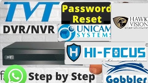 TVT password reset,unicam password reset,hawk vision password reset,hi-focus password reset,gobbler