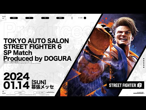 STREET FIGHTER 6 SP Match @ TOKYO AUTO SALON 2024 Produced by DOGURA