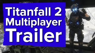 Titanfall 2 Multiplayer Gameplay Trailer - E3 2016 EA Conference