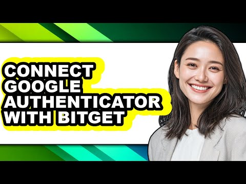 How to Connect Google Authenticator with Bitget (updated)