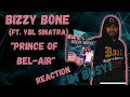 INSANE FLOWS 🔥🔥 BIzzy Bone (ft. YBL Sinatra) - Prince of Bel-Air (REACTION)