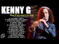 KENNY G 2024 ️🎷 The Very Best of Kenny G ️🎷Forever in love, The moment, Gary