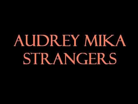 Audrey Mika – Strangers Lyrics