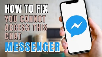 How to Fix Messenger You Cannot Access this Chat?