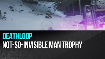 Deathloop - Not-So-Invisible Man trophy (using a nullifier against Egor)