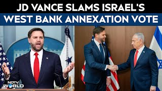 Israel Hamas War | JD Vance Slams Israel’s West Bank Annexation Vote As “Stupid Political Stunt”