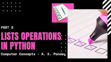 OPERATIONS ON LISTS | PART-2 | CONCATENATIONS OF LISTS | LIST REPLICATION | LIST INDEXING | IP | 11