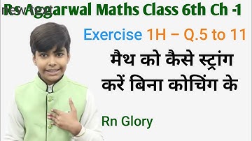 rs aggarwal Class 6 Solution ch 1 Exercise 1H Q 5 to 11 Number system | cbse | rn glory basic math