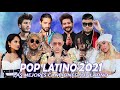 POP LATINO 2021 - REGGAETON MIX 2021 - FARRUKO, DADDY YANKEE, SECH, SEBASTIAN YATRA, REIK, MALUMA