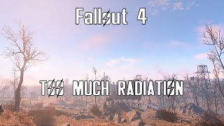 Fallout 4 - Too much radiation outcome...