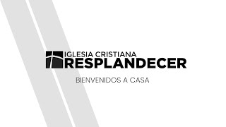 Iglesia Resplandecer | Culto del domingo 12-4-2026