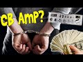 Cb operator caught for using amp highpower cb radio