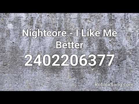 Nightcore I Like Me Better Roblox Id Music Code Youtube - roblox codes for music 2019 i like me better