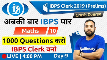 4:00 PM - IBPS Clerk 2019 (Pre) | Maths by Arun Sir | 1000 Questions Series (Part-9)