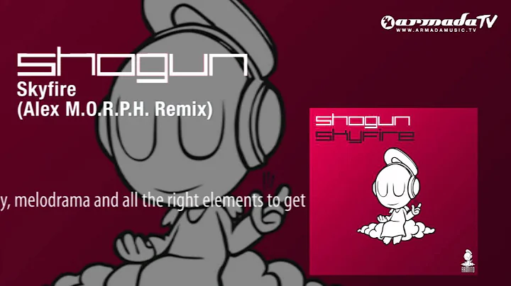 Shogun - Skyfire (Alex M.O.R.P.H. Remix)